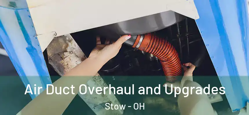  Air Duct Overhaul and Upgrades Stow - OH