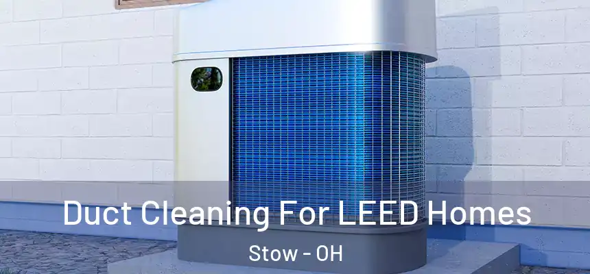  Duct Cleaning For LEED Homes Stow - OH