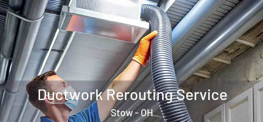  Ductwork Rerouting Service Stow - OH