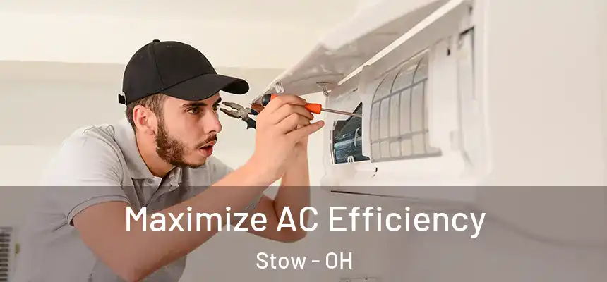 Maximize AC Efficiency Stow - OH