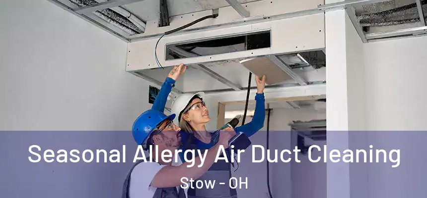 Seasonal Allergy Air Duct Cleaning Stow - OH
